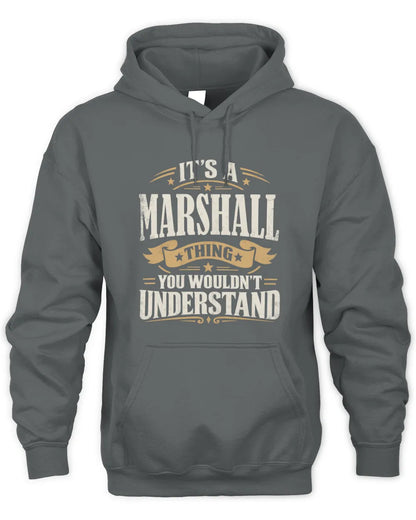 MARSHALL P08 TH51 - Personalized “It’s a/an [NAME] Thing – You Wouldn’t Understand” Shirt - Unisex Hoodie - Charcoal