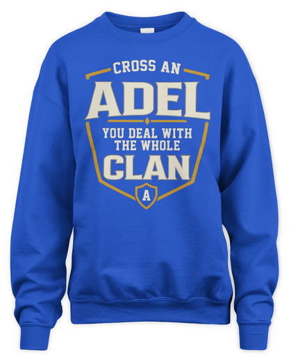 ADEL NT1-K008 Cross A/An NAME, You Deal With the Whole Clan | Personalized Vintage T-Shirt - Unisex Sweatshirt - Royal