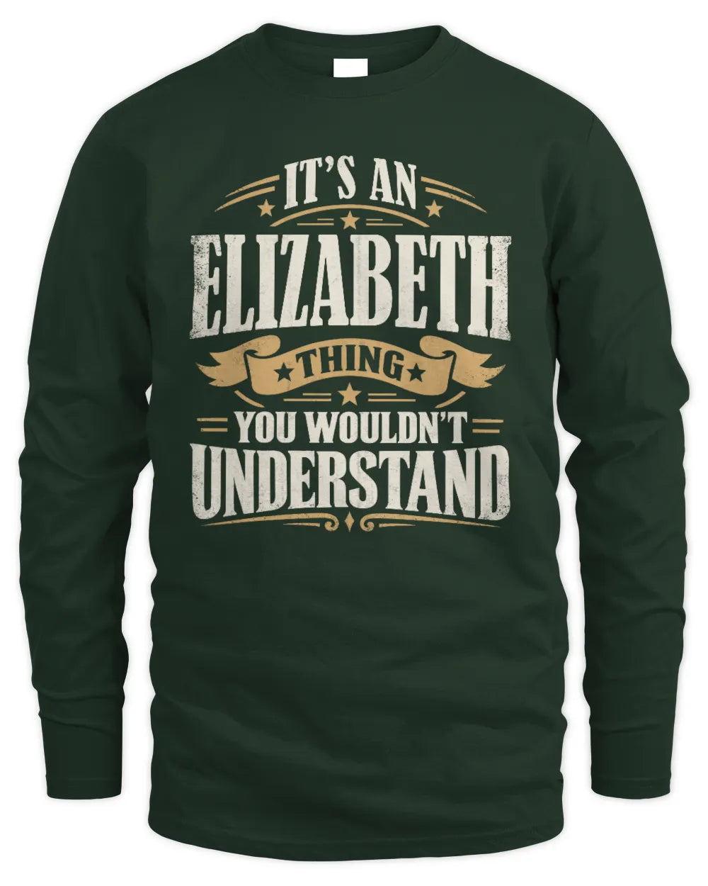 ELIZABETH P08 TH51 - Personalized “It’s a/an [NAME] Thing – You Wouldn’t Understand” Shirt - Men's Long Sleeved T-Shirt - Forest Green