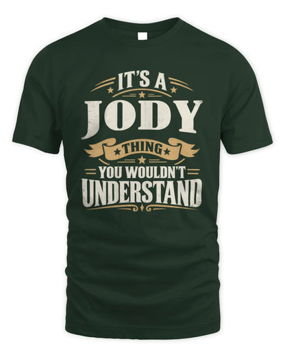 JODY P08 TH51 - Personalized “It’s a/an [NAME] Thing – You Wouldn’t Understand” Shirt - Unisex Standard T-Shirt - Forest Green