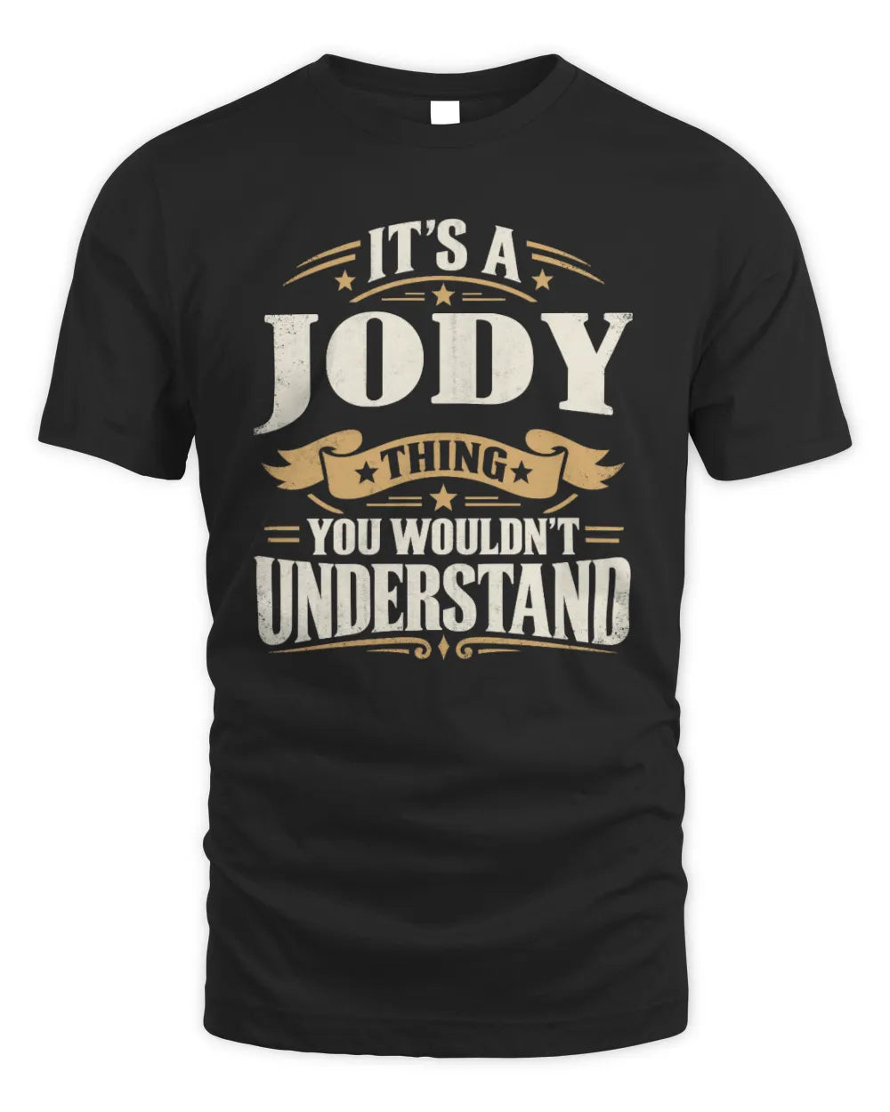 JODY P08 TH51 - Personalized “It’s a/an [NAME] Thing – You Wouldn’t Understand” Shirt - Unisex Standard T-Shirt - Black