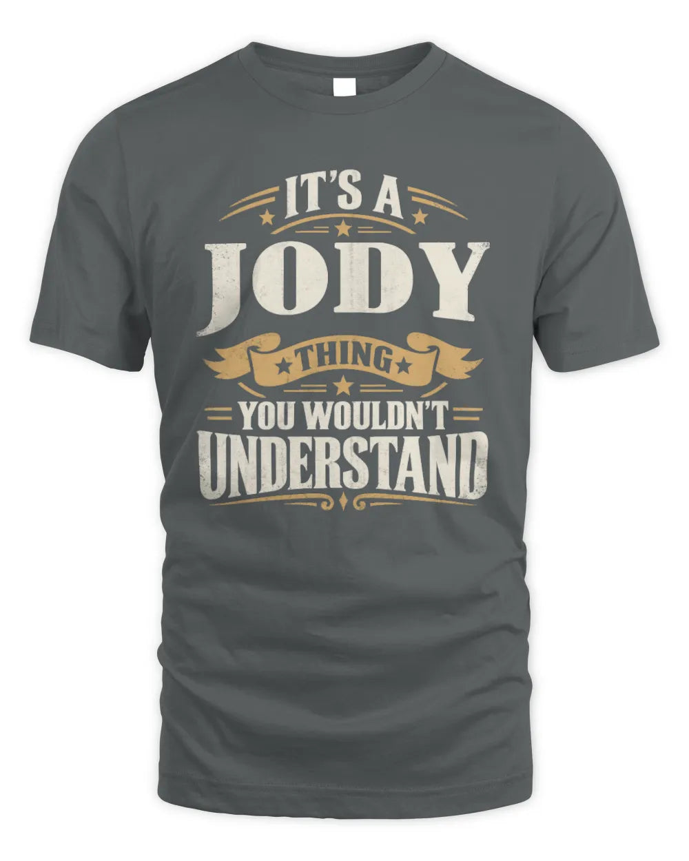 JODY P08 TH51 - Personalized “It’s a/an [NAME] Thing – You Wouldn’t Understand” Shirt - Unisex Standard T-Shirt - Charcoal
