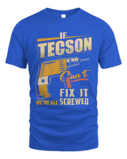 TECSON TP22-K4-228 - Personalized Handyman T-Shirt “If AARON Can’t Fix It, We’re All Screwed” - Unisex Standard T-Shirt - Royal