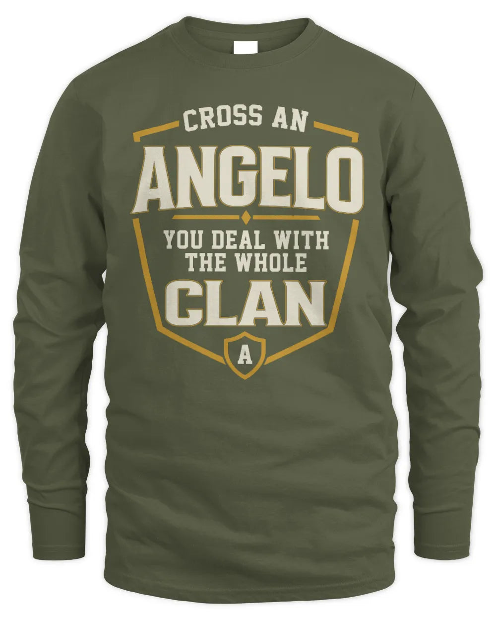ANGELO NT1-K008 Cross A/An NAME, You Deal With the Whole Clan | Personalized Vintage T-Shirt - Men's Long Sleeved T-Shirt - Military Green