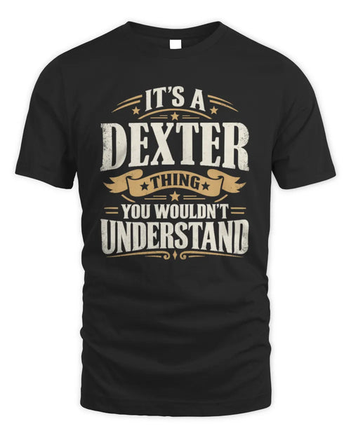 DEXTER P08 TH51 - Personalized “It’s a/an [NAME] Thing – You Wouldn’t Understand” Shirt - Unisex Standard T-Shirt - Black