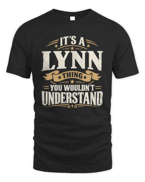 LYNN P08 TH51 - Personalized “It’s a/an [NAME] Thing – You Wouldn’t Understand” Shirt - Unisex Standard T-Shirt - Black