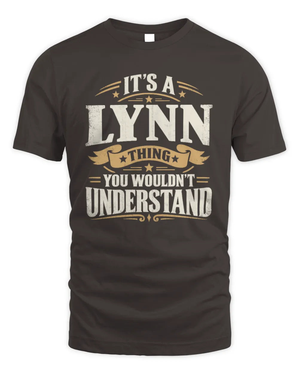 LYNN P08 TH51 - Personalized “It’s a/an [NAME] Thing – You Wouldn’t Understand” Shirt - Unisex Standard T-Shirt - Dark Chocolate