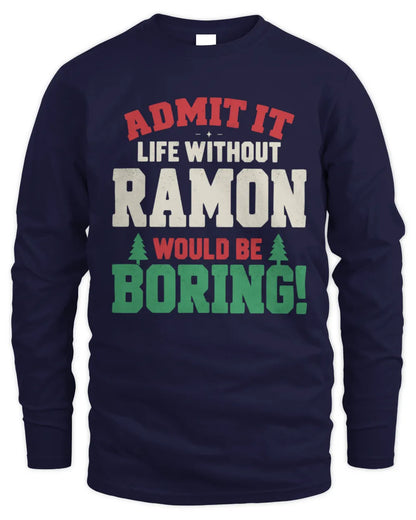 RAMON P5 TH08 Christmas T-Shirt – “Life Without NAME Would Be Boring” - Men's Long Sleeved T-Shirt - Navy