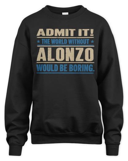 ALONZO TP68-K2-968 – Personalized Funny Quote Apparel “The World Without NAME Would Be Boring” - Unisex Sweatshirt - Black
