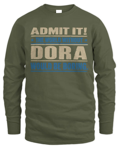 DORA TP68-K2-968 – Personalized Funny Quote Apparel “The World Without NAME Would Be Boring” - Men's Long Sleeved T-Shirt - Military Green