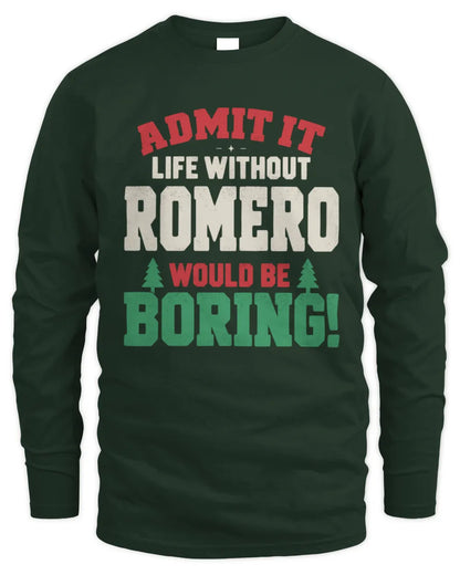ROMERO P5 TH08 Christmas T-Shirt – “Life Without NAME Would Be Boring” - Men's Long Sleeved T-Shirt - Forest Green