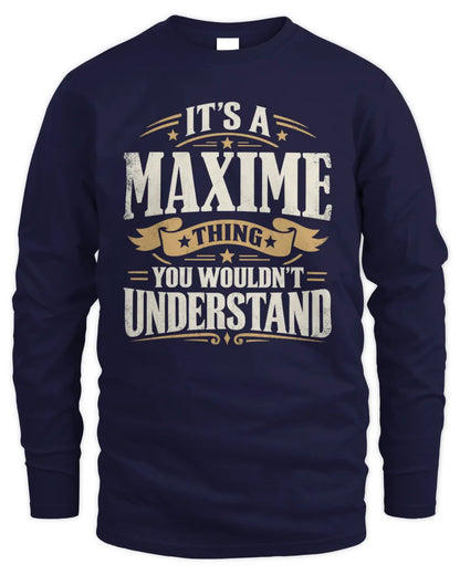 MAXIME P08 TH51 - Personalized “It’s a/an [NAME] Thing – You Wouldn’t Understand” Shirt - Men's Long Sleeved T-Shirt - Navy