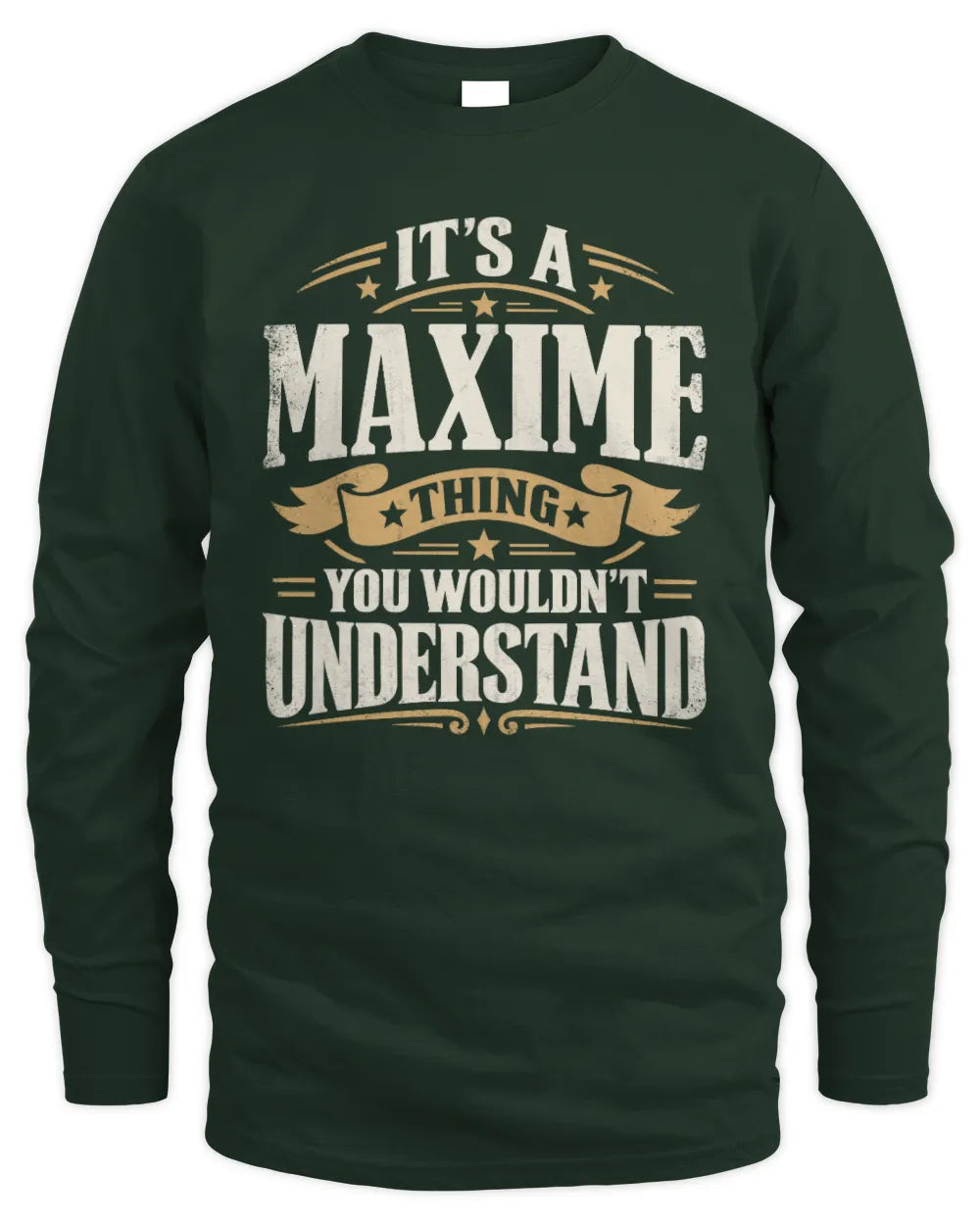 MAXIME P08 TH51 - Personalized “It’s a/an [NAME] Thing – You Wouldn’t Understand” Shirt - Men's Long Sleeved T-Shirt - Forest Green