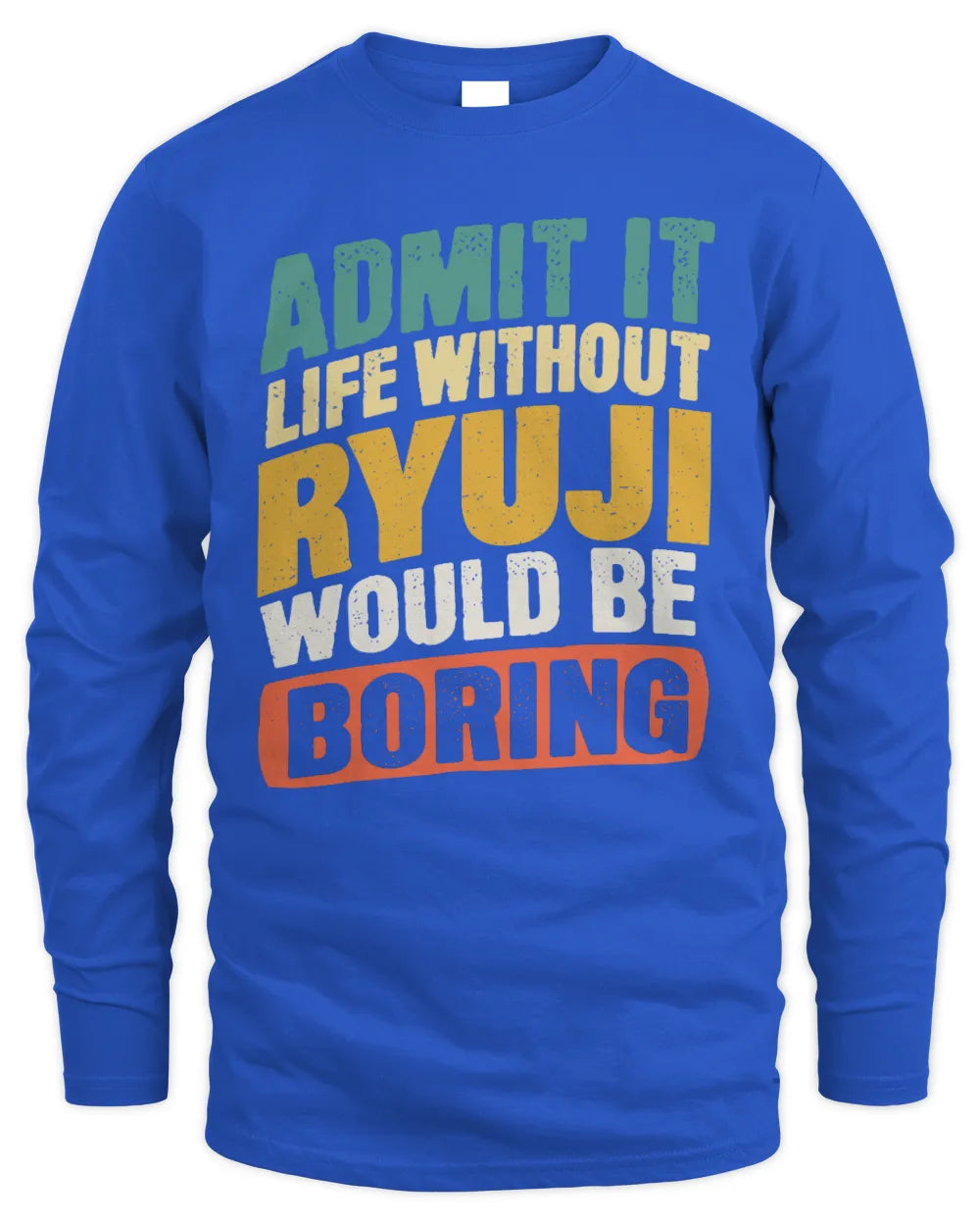 RYUJI TP88-K4-229
Personalized Funny Quote Apparel “Life Without NAME Would Be Boring” - Men's Long Sleeved T-Shirt - Royal