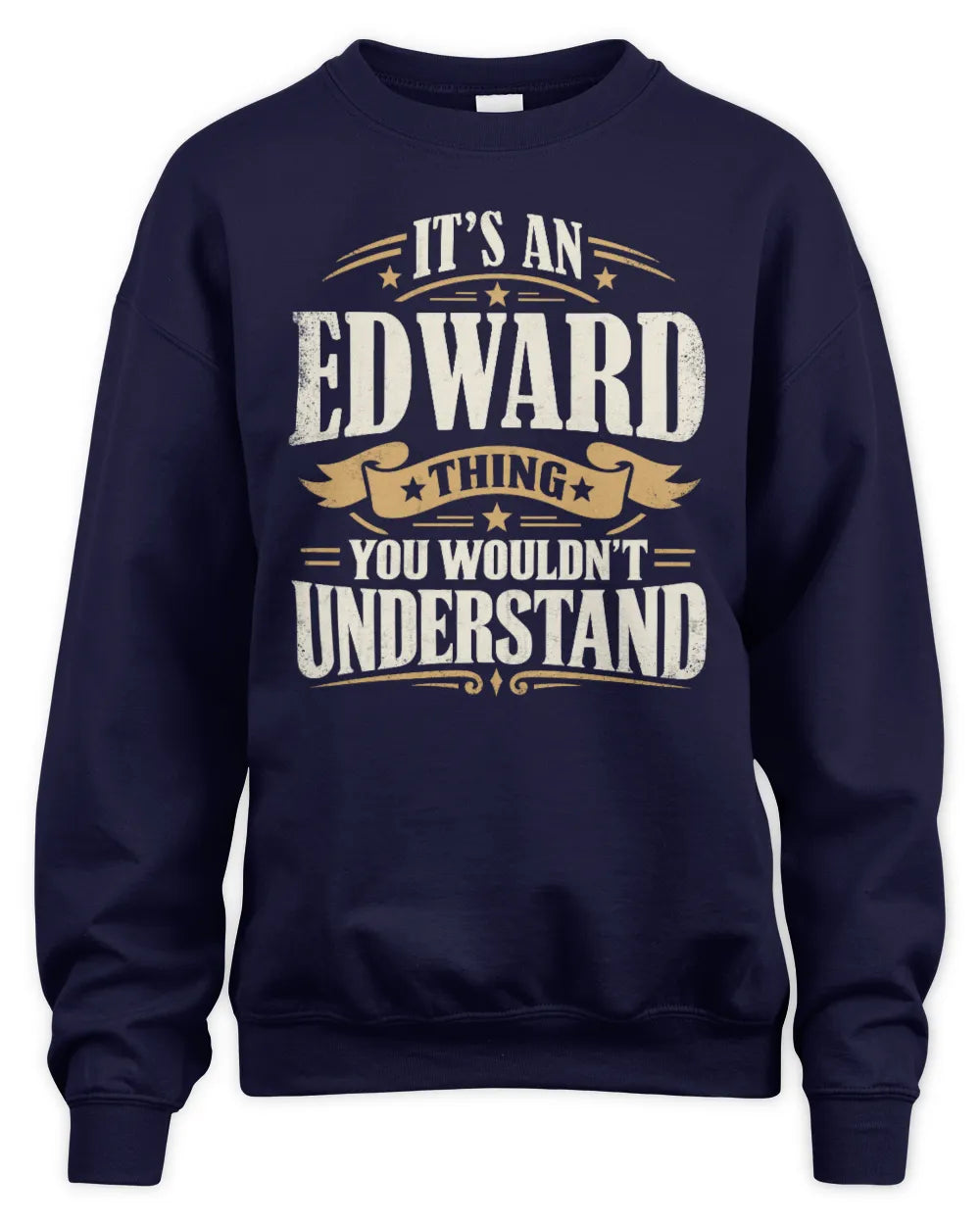 EDWARD P08 TH51 - Personalized “It’s a/an [NAME] Thing – You Wouldn’t Understand” Shirt - Unisex Sweatshirt - Navy