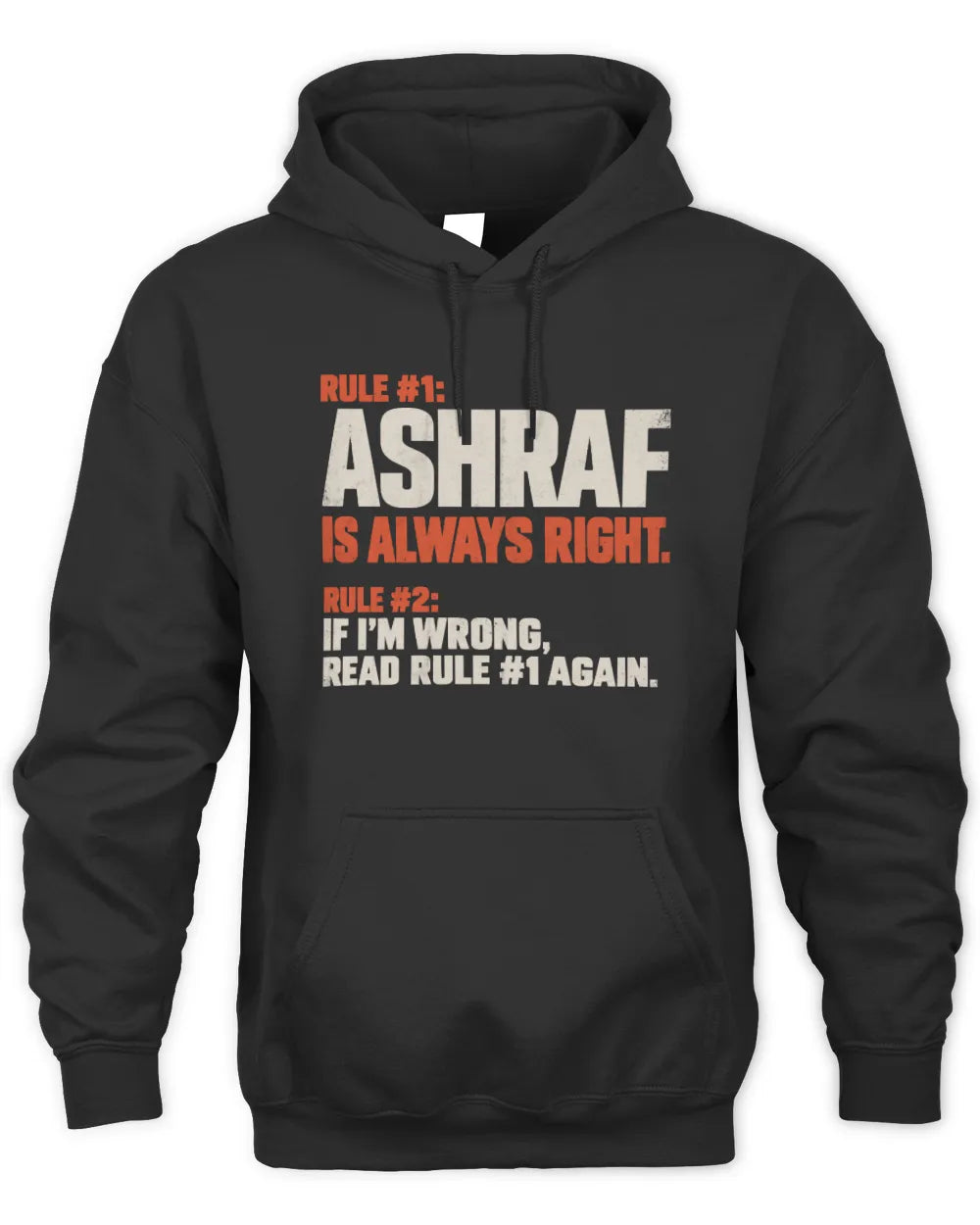 ASHRAF NP1-H006 - Always Right Personalized Name T-Shirt – Funny Custom Name Shirt - Unisex Hoodie - Black