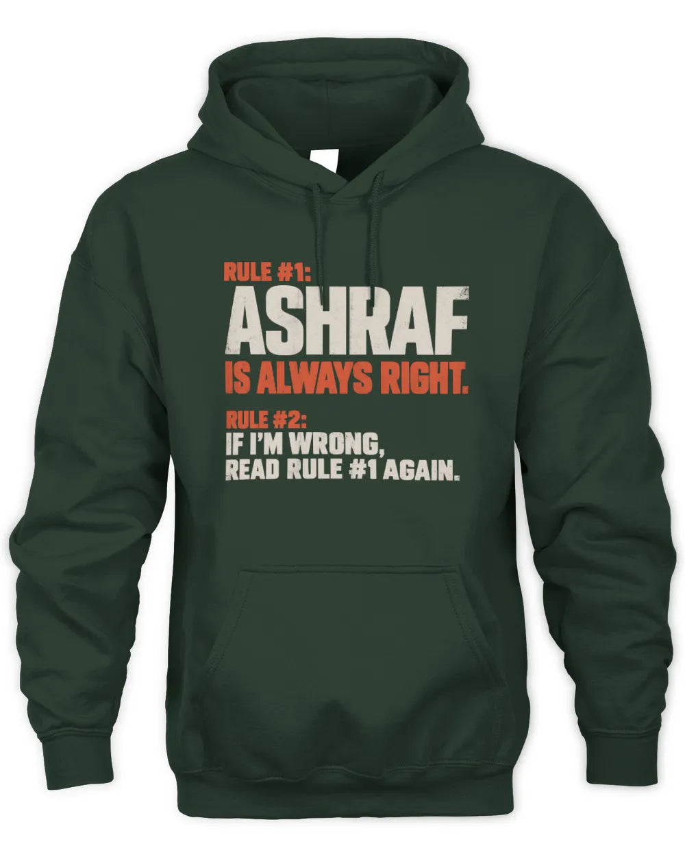 ASHRAF NP1-H006 - Always Right Personalized Name T-Shirt – Funny Custom Name Shirt - Unisex Hoodie - Forest Green