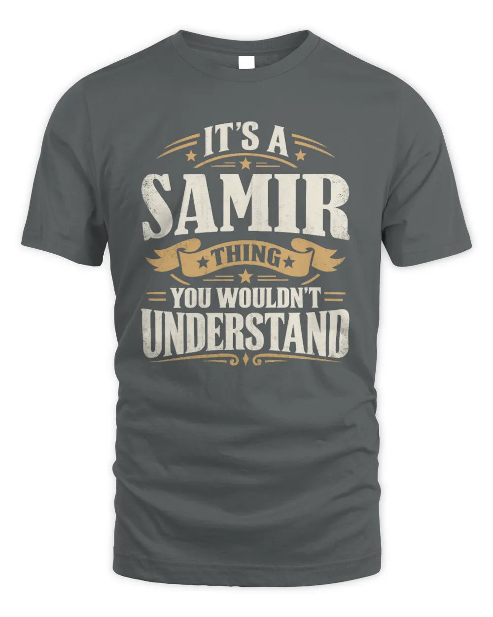 SAMIR P08 TH51 - Personalized “It’s a/an [NAME] Thing – You Wouldn’t Understand” Shirt - Unisex Standard T-Shirt - Charcoal
