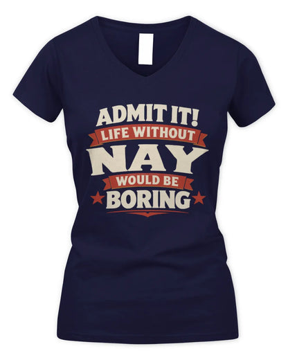 NAY P4 KT003 Personalized Funny Quote Apparel “Life Without NAME Would Be Boring” - Women's V-Neck T-Shirt - Navy