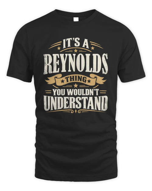 REYNOLDS P08 TH51 - Personalized “It’s a/an [NAME] Thing – You Wouldn’t Understand” Shirt - Unisex Standard T-Shirt - Black
