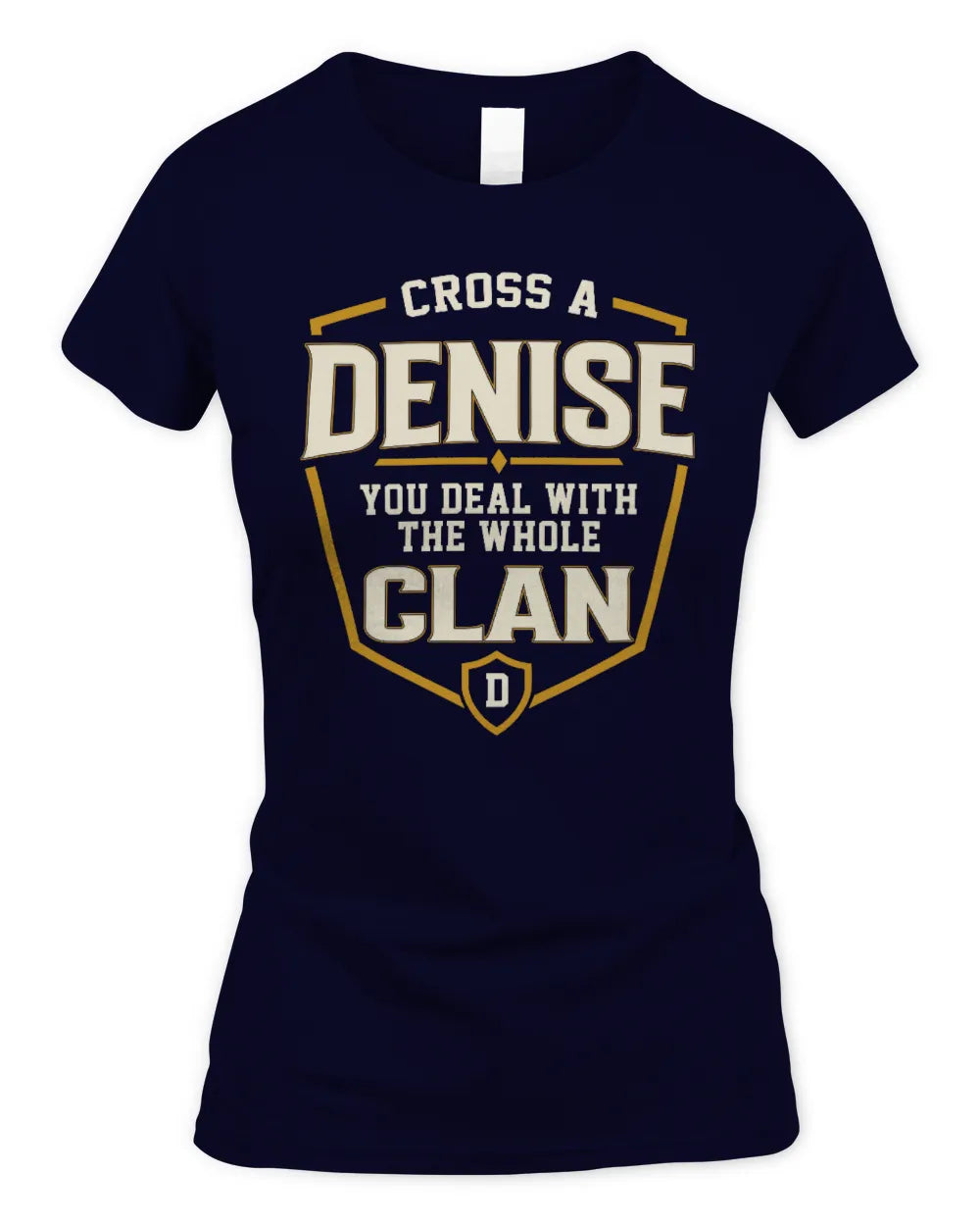 DENISE NT1-K008 Cross A/An NAME, You Deal With the Whole Clan | Personalized Vintage T-Shirt - Women's Standard T-Shirt - Navy