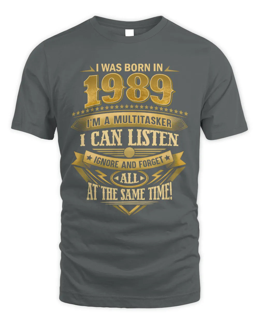 1989 HH89-K2 – Funny Birth Year Multitasker Quote T-Shirt - Unisex Standard T-Shirt - Charcoal