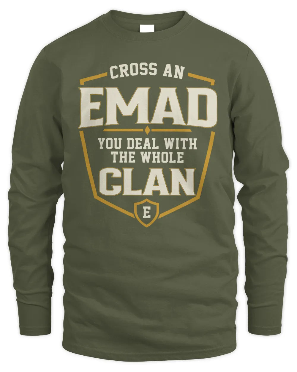 EMAD NT1-K008 Cross A/An NAME, You Deal With the Whole Clan | Personalized Vintage T-Shirt - Men's Long Sleeved T-Shirt - Military Green