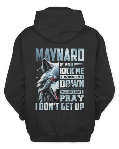 MAYNARD AP62-K4-666 - Personalized Fierce Wolf Quote Apparel “If You Kick Me When I’m Down, You Better Pray I Don’t Get Up” - Unisex Hoodie - Black