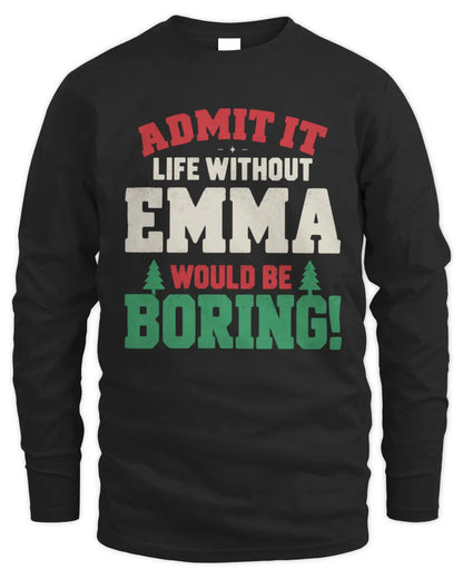 EMMA P5 TH08 Christmas T-Shirt – “Life Without NAME Would Be Boring” - Men's Long Sleeved T-Shirt - Black