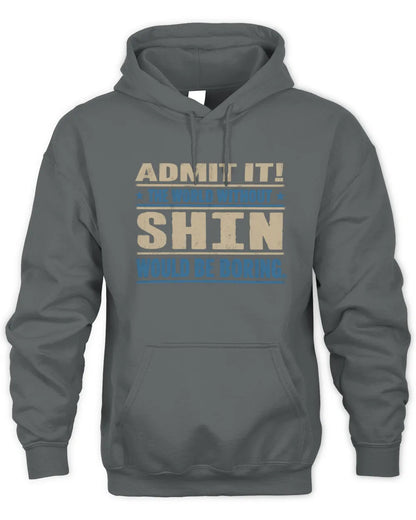 SHIN TP68-K2-968 – Personalized Funny Quote Apparel “The World Without NAME Would Be Boring” - Unisex Hoodie - Charcoal