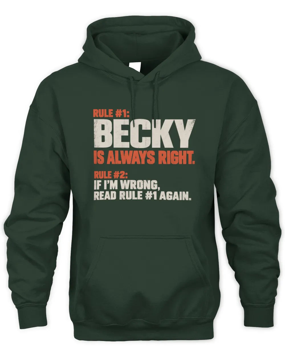 BECKY NP1-H006 - Always Right Personalized Name T-Shirt – Funny Custom Name Shirt - Unisex Hoodie - Forest Green