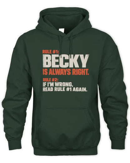 BECKY NP1-H006 - Always Right Personalized Name T-Shirt – Funny Custom Name Shirt - Unisex Hoodie - Forest Green
