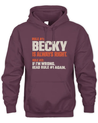 BECKY NP1-H006 - Always Right Personalized Name T-Shirt – Funny Custom Name Shirt - Unisex Hoodie - Maroon