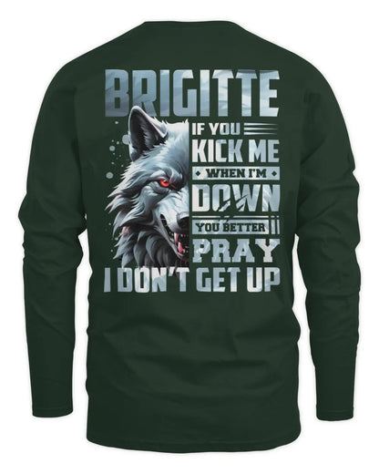BRIGITTE AP62-K4-666 - Personalized Fierce Wolf Quote Apparel “If You Kick Me When I’m Down, You Better Pray I Don’t Get Up” - Men's Long Sleeved T-Shirt - Forest Green