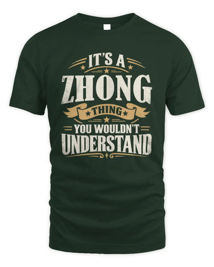 ZHONG P08 TH51 - Personalized “It’s a/an [NAME] Thing – You Wouldn’t Understand” Shirt - Unisex Standard T-Shirt - Forest Green