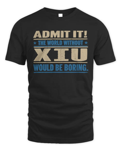 XIU TP68-K2-968 – Personalized Funny Quote Apparel “The World Without NAME Would Be Boring” - Unisex Standard T-Shirt - Black