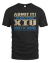 XIU TP68-K2-968 – Personalized Funny Quote Apparel “The World Without NAME Would Be Boring”