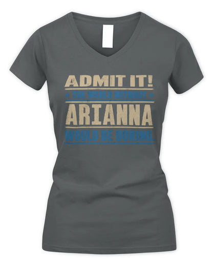 ARIANNA TP68-K2-968 – Personalized Funny Quote Apparel “The World Without NAME Would Be Boring” - Women's V-Neck T-Shirt - Charcoal