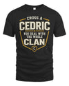 CEDRIC NT1-K008 Cross A/An NAME, You Deal With the Whole Clan | Personalized Vintage T-Shirt