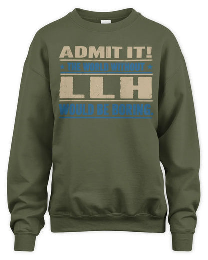 LLH TP68-K2-968 – Personalized Funny Quote Apparel “The World Without NAME Would Be Boring” - Unisex Sweatshirt - Military Green