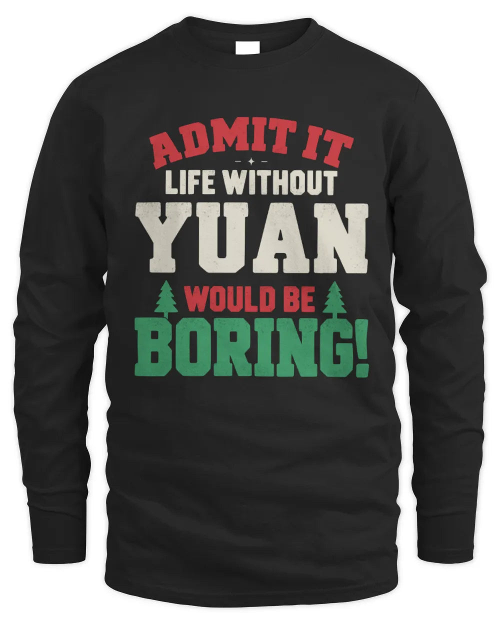 YUAN P5 TH08 Christmas T-Shirt – “Life Without NAME Would Be Boring” - Men's Long Sleeved T-Shirt - Black