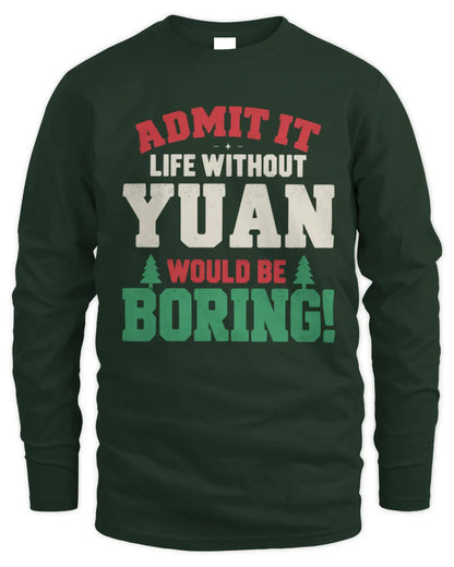 YUAN P5 TH08 Christmas T-Shirt – “Life Without NAME Would Be Boring” - Men's Long Sleeved T-Shirt - Forest Green