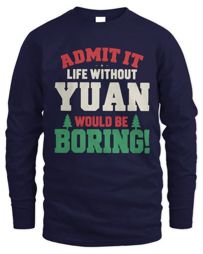 YUAN P5 TH08 Christmas T-Shirt – “Life Without NAME Would Be Boring” - Men's Long Sleeved T-Shirt - Navy
