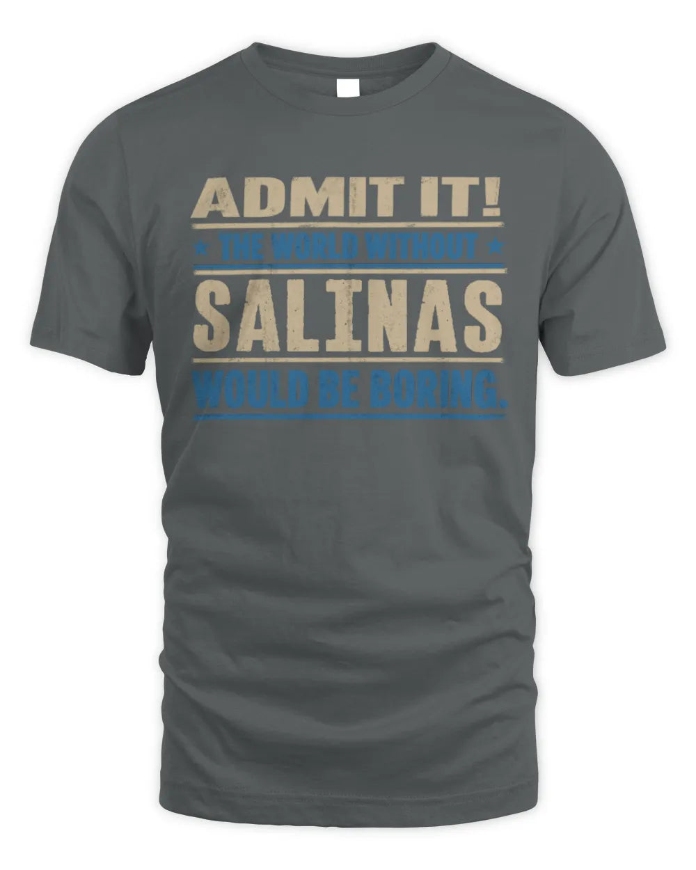 SALINAS TP68-K2-968 – Personalized Funny Quote Apparel “The World Without NAME Would Be Boring” - Unisex Standard T-Shirt - Charcoal