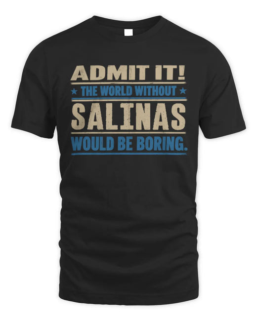 SALINAS TP68-K2-968 – Personalized Funny Quote Apparel “The World Without NAME Would Be Boring”
