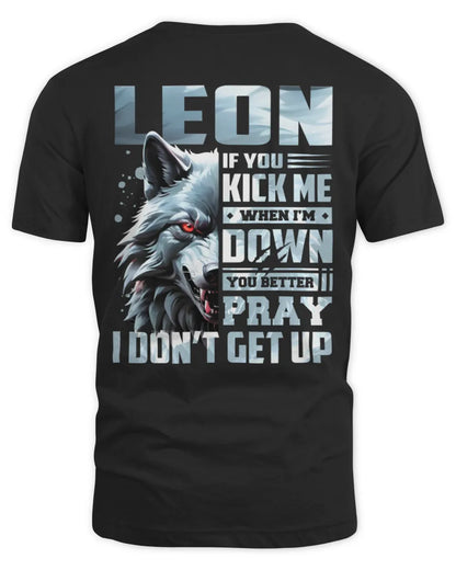 LEON AP62-K4-666 - Personalized Fierce Wolf Quote Apparel “If You Kick Me When I’m Down, You Better Pray I Don’t Get Up” - Unisex Standard T-Shirt - Black