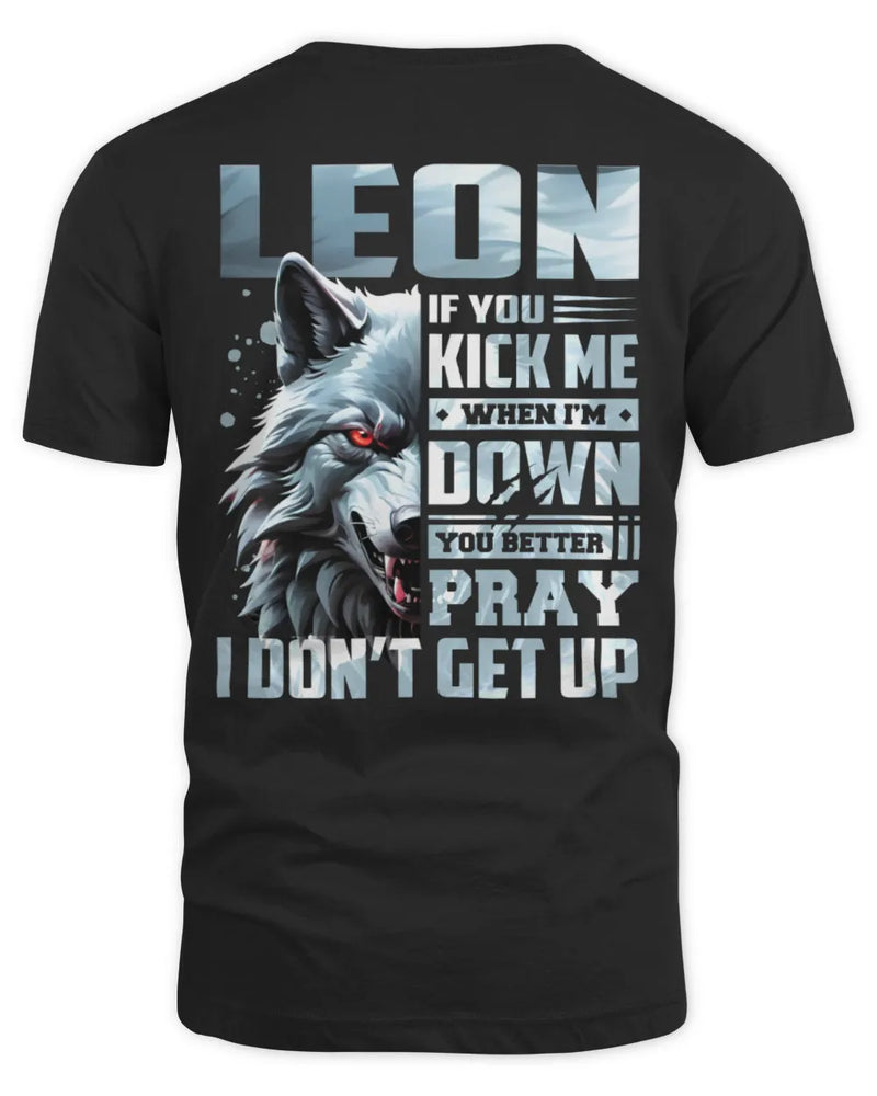 LEON AP62-K4-666 - Personalized Fierce Wolf Quote Apparel “If You Kick Me When I’m Down, You Better Pray I Don’t Get Up” - Unisex Standard T-Shirt - Black
