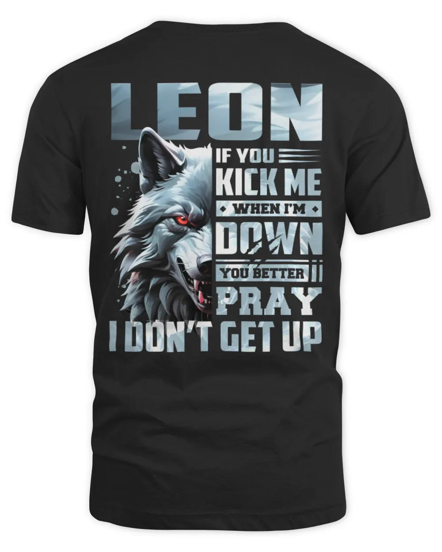 LEON AP62-K4-666 - Personalized Fierce Wolf Quote Apparel “If You Kick Me When I’m Down, You Better Pray I Don’t Get Up”