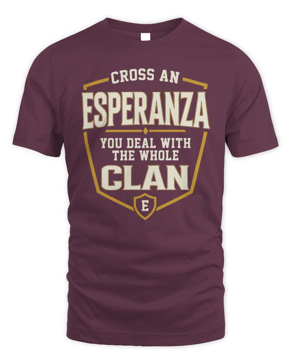 ESPERANZA NT1-K008 Cross A/An NAME, You Deal With the Whole Clan | Personalized Vintage T-Shirt - Unisex Standard T-Shirt - Maroon