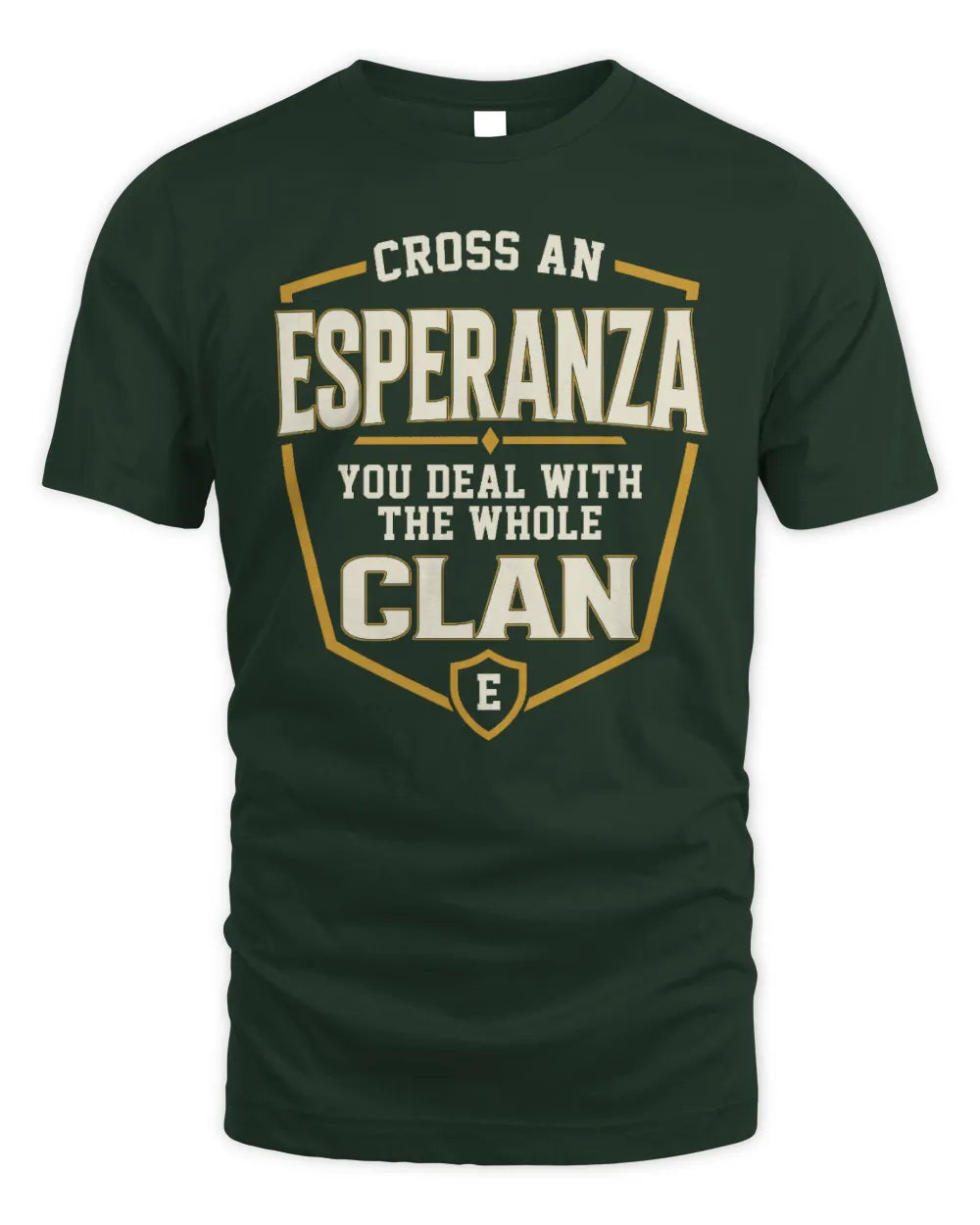 ESPERANZA NT1-K008 Cross A/An NAME, You Deal With the Whole Clan | Personalized Vintage T-Shirt - Unisex Standard T-Shirt - Forest Green